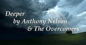 Deeper ~ Anthony Nelson (w/LYRICS)