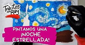 Cómo Pintar la Noche Estrellada de Van Gogh para Niños | Tracitos con Ray