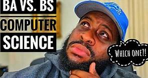 What is the Difference Between BA vs BS Computer Science?! | Does it matter?!