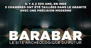 BARABAR, LE SITE ARCHÉOLOGIQUE DU FUTUR - Documentaire, Histoire, Civilisations