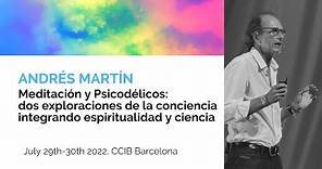 Andrés Martín Asuero: Meditación y Psicodélicos | The Festival of Consciousness 2022