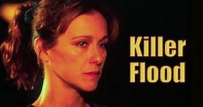 Killer Flood (2003) | Full Movie | Joe Lando | Michele Greene | Matthew Ewald