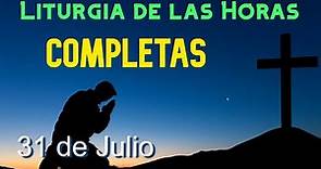 COMPLETAS de HOY LUNES 31 de JULIO de 2023 - Liturgia de las Horas | ORACIÓN de la NOCHE