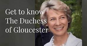 Get to know The Duchess of Gloucester