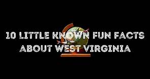 10 Little Known Fun Facts About West Virginia