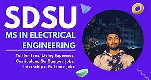 SDSU MS IN EE (ELECTRICAL ENGINEERING) | Tuition Fees, Living Expenses, Curriculum, On Campus Jobs