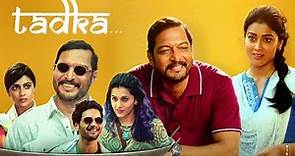 Tadka Full Movie | Nana Patekar | Nana Patekar | Taapsee Pannu | Shriya Saran | Review & Facts HD