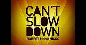 Robert M feat Nicco - Can't slow down + Lyrics [HQ]