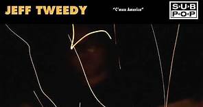 Jeff Tweedy - C'mon America (Official Audio)