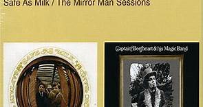 Captain Beefheart And His Magic Band - Safe As Milk / The Mirror Man Sessions