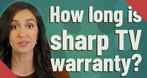 How long is sharp TV warranty?