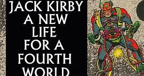 Jack Kirby A New Life For A Fourth World