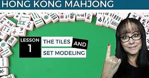Hong Kong Mahjong Lesson 1 The Tiles and Sets