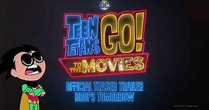 Teen Titans GO! To The Movies - Teaser Trailer Tomorrow