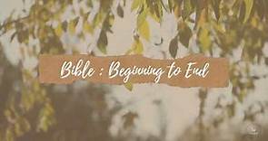 Bible Beginning to End: Channel Introduction