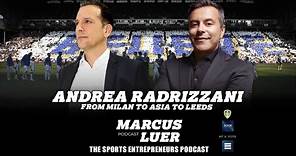 Andrea Radrizzani, ”From Milan to Asia to Leeds”