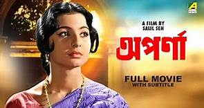 Aparna - Bengali Full Movie | Soumitra Chatterjee | Tanuja