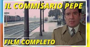 Il Commissario Pepe | Commedia | Drammatico | Film completo in italiano