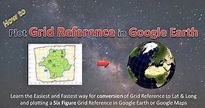 How to plot a Grid Reference in Google Earth or Google Maps? @Military Basics - Planning Aids