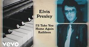 Elvis Presley - I'll Take You Home Again Kathleen (Lyrics)