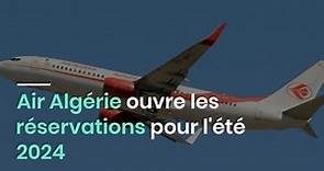 Air Algérie ouvre les réservations pour l'été 2024
