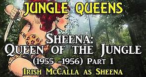 SHEENA: Queen of the Jungle (1955-1956) Part 1 with commentary
