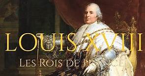 Les Rois de France : Louis XVIII