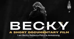 BECKY ARMSTRONG - A short documentary film