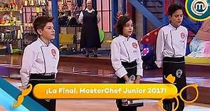 ¡La Final! 👨‍🍳 | MasterChef Junior 2017