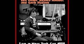 Rick Danko, Richard Manuel, and Garth Hudson - Live in NYC 1985 (Complete Bootleg)