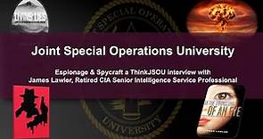 ThinkJSOU with James Lawler (Ret.) CIA SIS: Espionage & Spycraft
