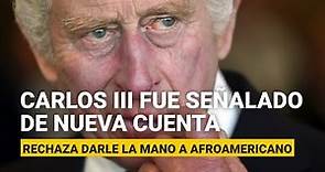 Carlos III, otra vez: ahora rechaza darle la mano a trabajador afroamericano