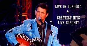 Chris Isaak - Live In Concert & Greatest Hits Live Concert