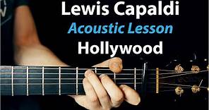 Hollywood - Lewis Capaldi: Acoustic Guitar Lesson (TAB/Chords/Rhythm)