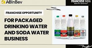 AB InBev:- Packaged Drinking Water & Soda Business of Premium Brands | Franchise Opportunity