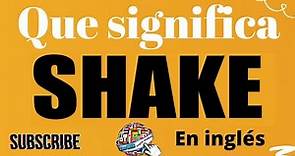 🔵 Qué significa SHAKE en ESPAÑOL y INGLÉS, Lista de verbos irregulares y regulares en ingles español
