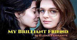 My Brilliant Friend part1/2 by Elena Ferrante
