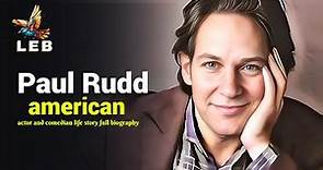 Paul Rudd Life Story - Full Biography