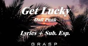 Daft Punk - Get Lucky || Lyrics + Letra Español