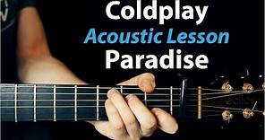 Coldplay - Paradise: Acoustic Guitar Lesson (How to play)