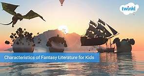 Characteristics of Fantasy Literature for Kids - Twinkl