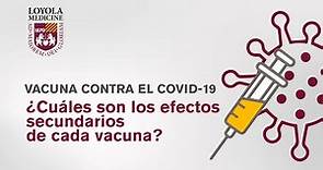 La vacuna contra el COVID-19: ¿Cuáles son los efectos secundarios?