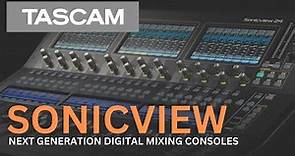 TASCAM Sonicview Next Generation Digital Mixing Consoles - An Introduction
