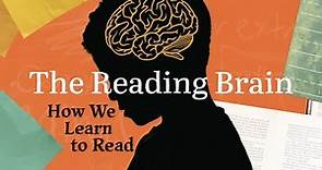The Reading Brain | How We Learn To Read