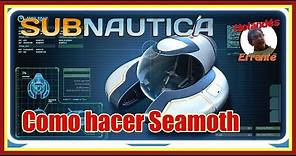 Como hacer el Seamoth en Subnautica - Tutorial