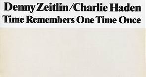 Denny Zeitlin / Charlie Haden - Time Remembers One Time Once