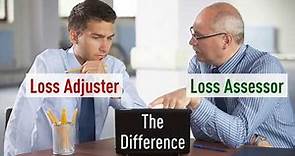 Difference Between Loss Assessor and Loss Adjuster