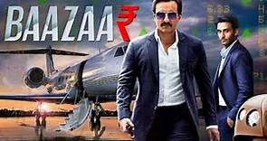 Baazaar | Full Movie | Saif Ali Khan,Radhika Apte,Rohan Mehra | Baazaar Movie Review & Facts