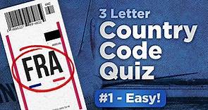 Country Code Quiz #1 - Easy! (3 Letter)