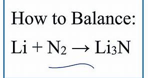 How to Balance Li + N2 = Li3N